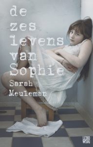 De zes levens van Sophie door Sarah Meuleman | Een Boek Review