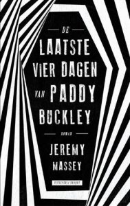 De laatste vier dagen van Paddy Buckley door Jeremy Massey | Een Boek Review