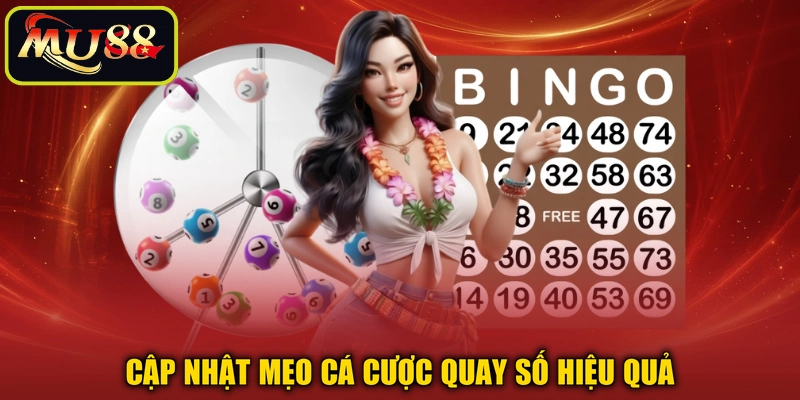 Cập nhật mẹo cá cược quay số hiệu quả