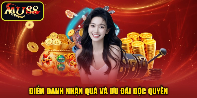 Điểm danh nhận quà và ưu đãi độc quyền
