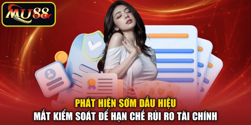Phát hiện sớm dấu hiệu mất kiểm soát để hạn chế rủi ro tài chính