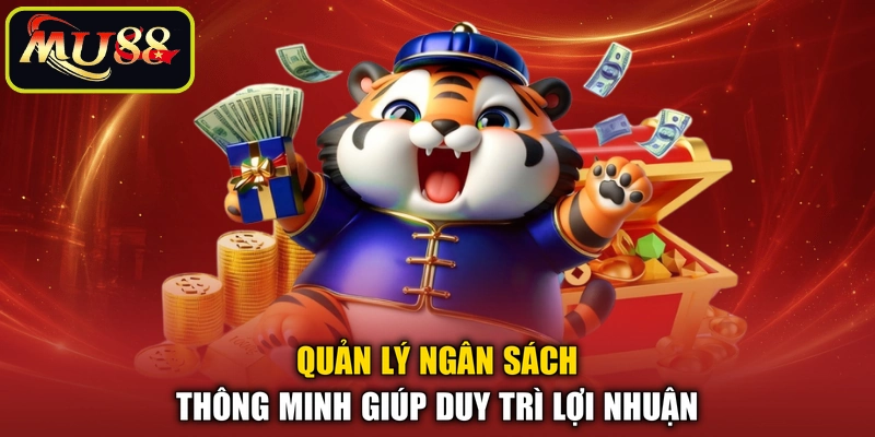 Quản lý ngân sách thông minh giúp duy trì lợi nhuận