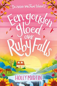 Een gouden gloed over Ruby Falls door Holly Martin | Een Boek Review